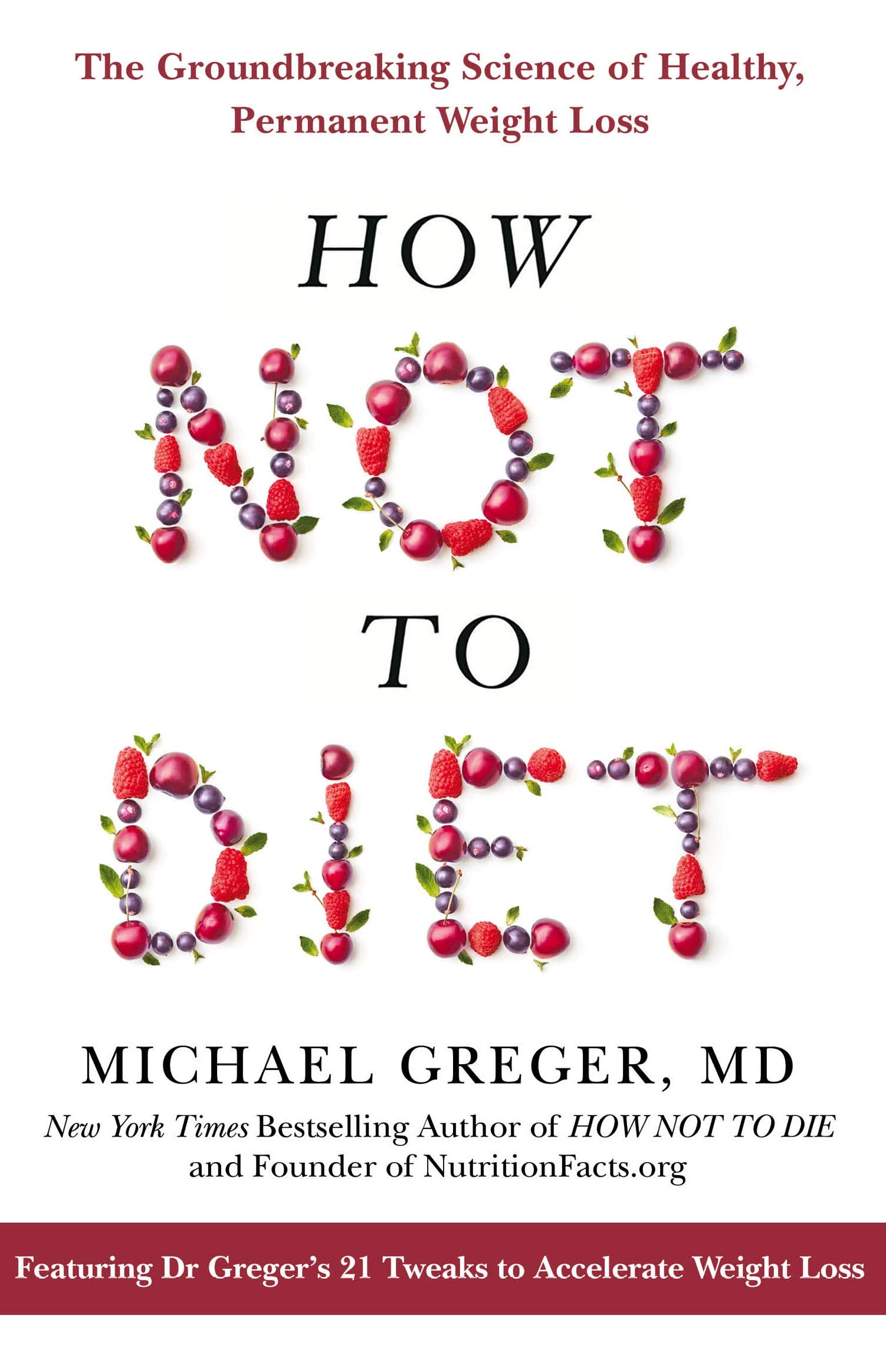 How Not To Diet | Michael Greger