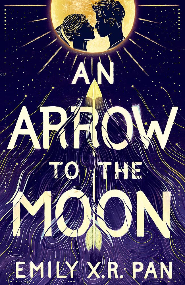 An Arrow to the Moon | Emily X.R. Pan