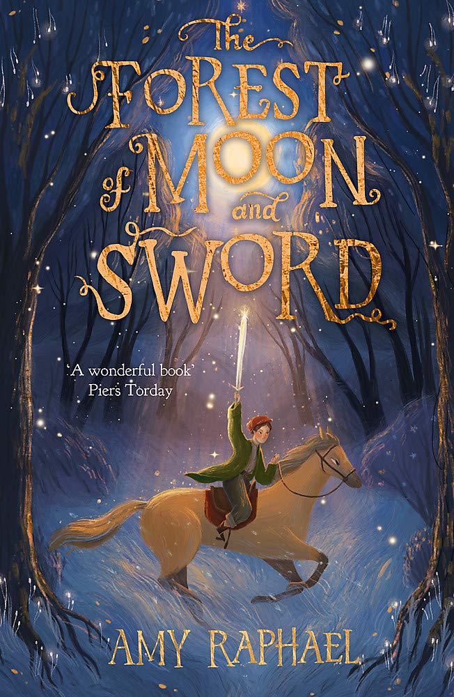 The Forest of Moon and Sword | Amy Raphael