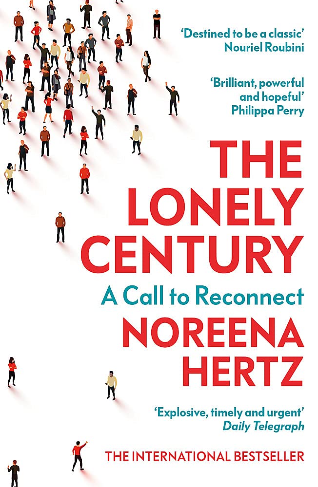 The Lonely Century | Noreena Hertz