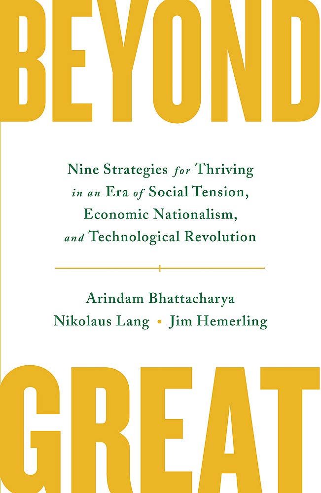 Beyond Great | Arindam Bhattacharya, Nikolaus Lang, Jim Hemerling