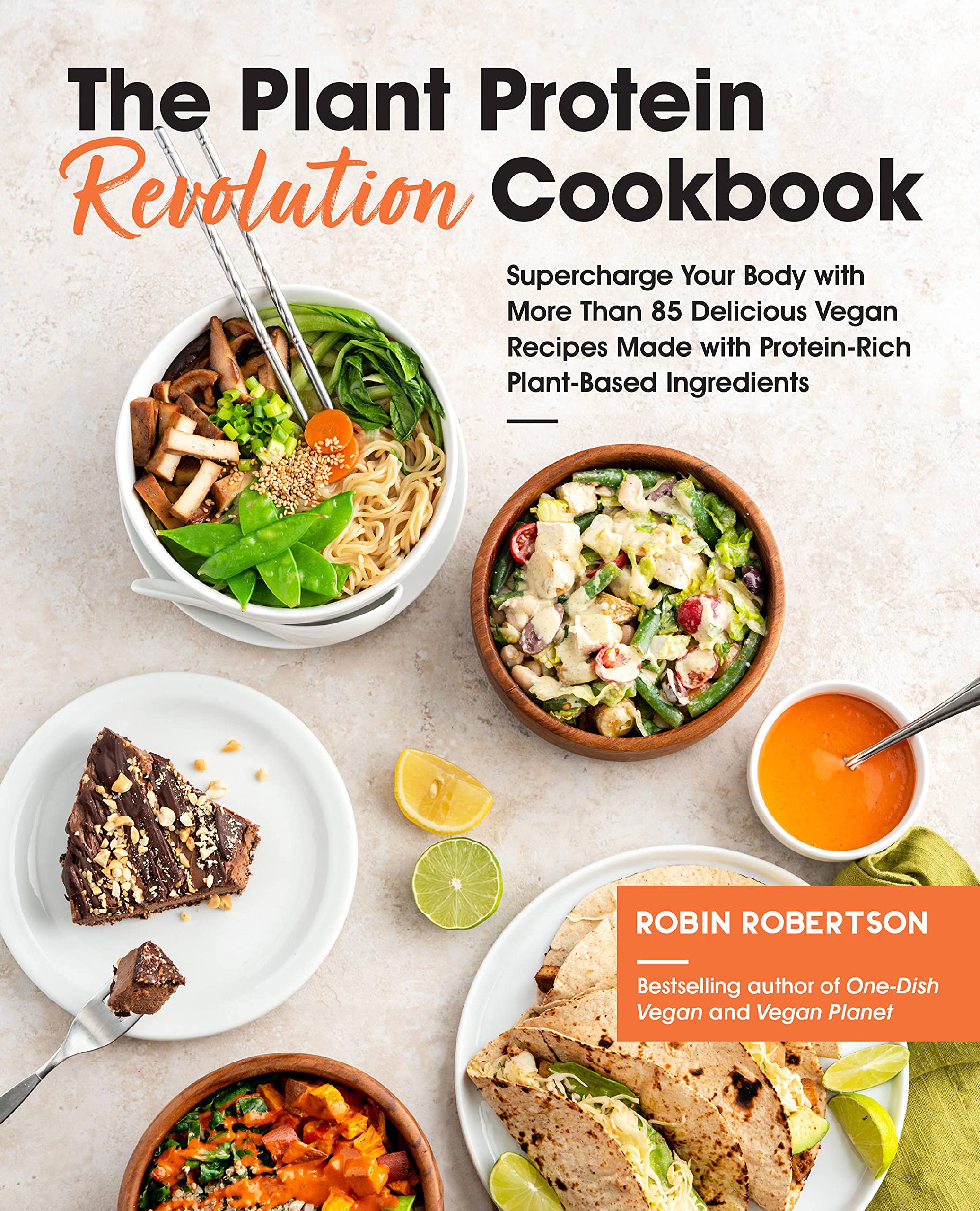 The Plant Protein Revolution Cookbook | Robin Robertson