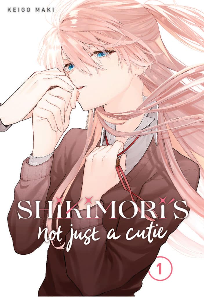 Shikimori\'s Not Just a Cutie - Volume 1 | Keigo Maki