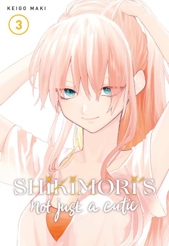 Shikimori\'s Not Just a Cutie Vol. 3 | Keigo Maki