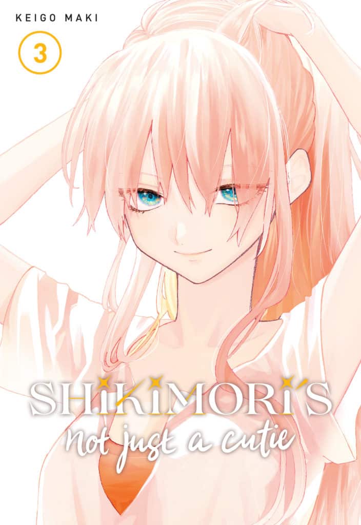 Shikimori\'s Not Just a Cutie - Volume 3 | Keigo Maki