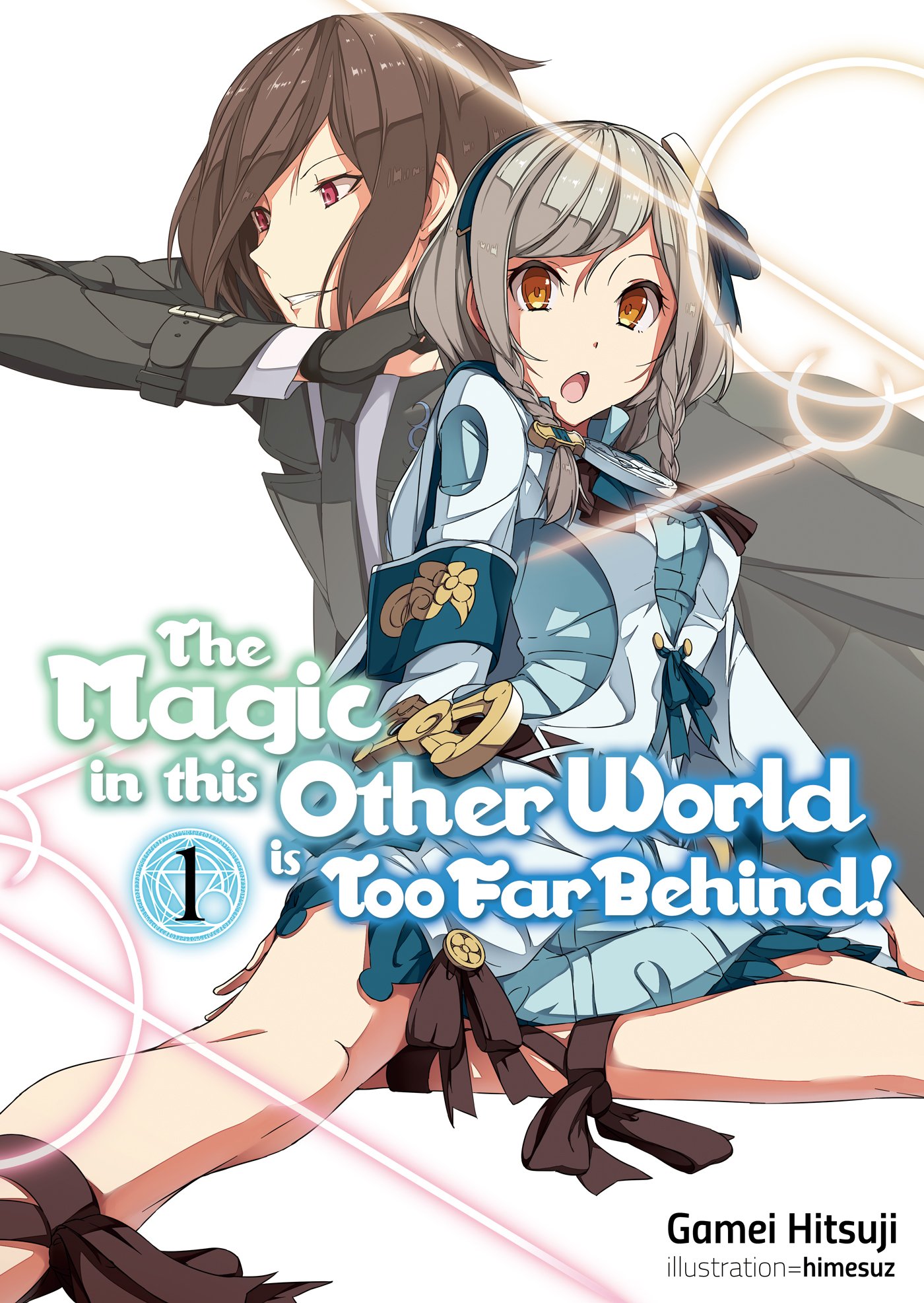 Vezi detalii pentru The Magic in this Other World is Too Far Behind! - Volume 1 | Gamei Hitsuji