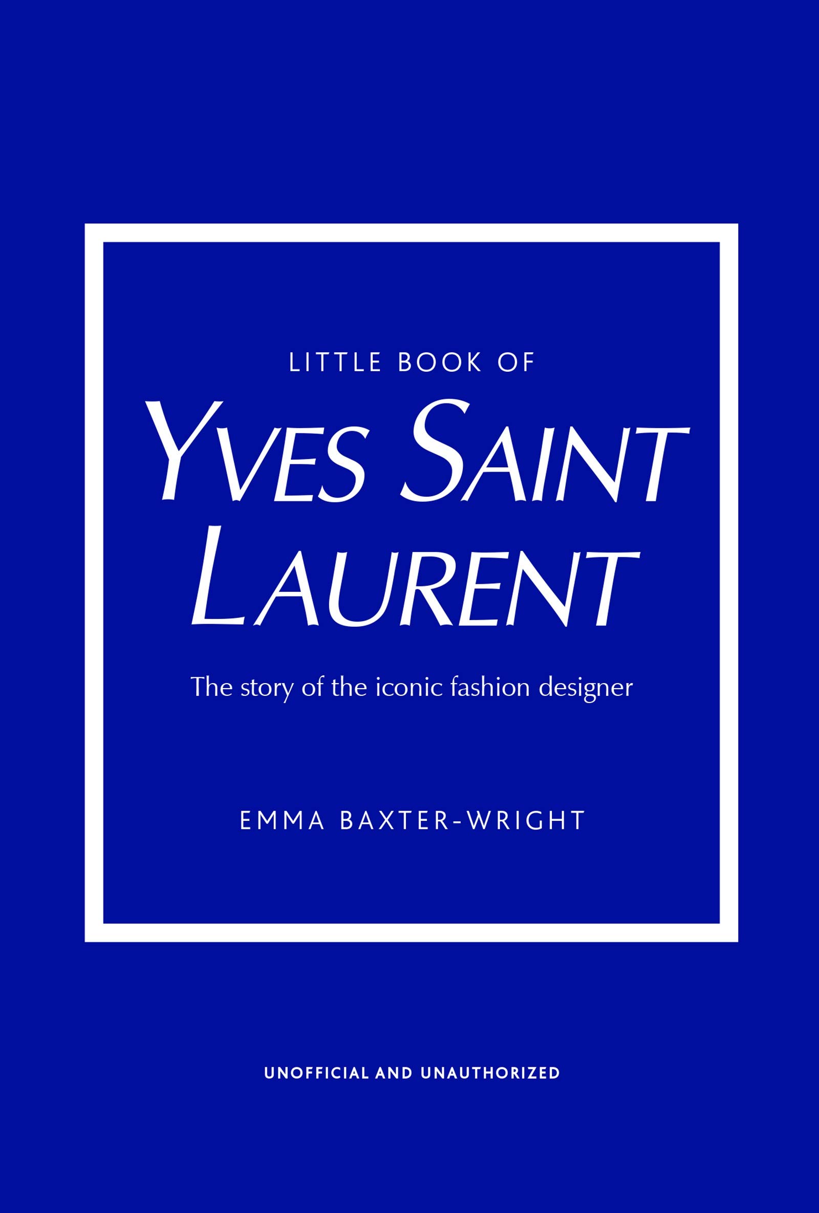 Little Book of Yves Saint Laurent | Emma Baxter-Wright