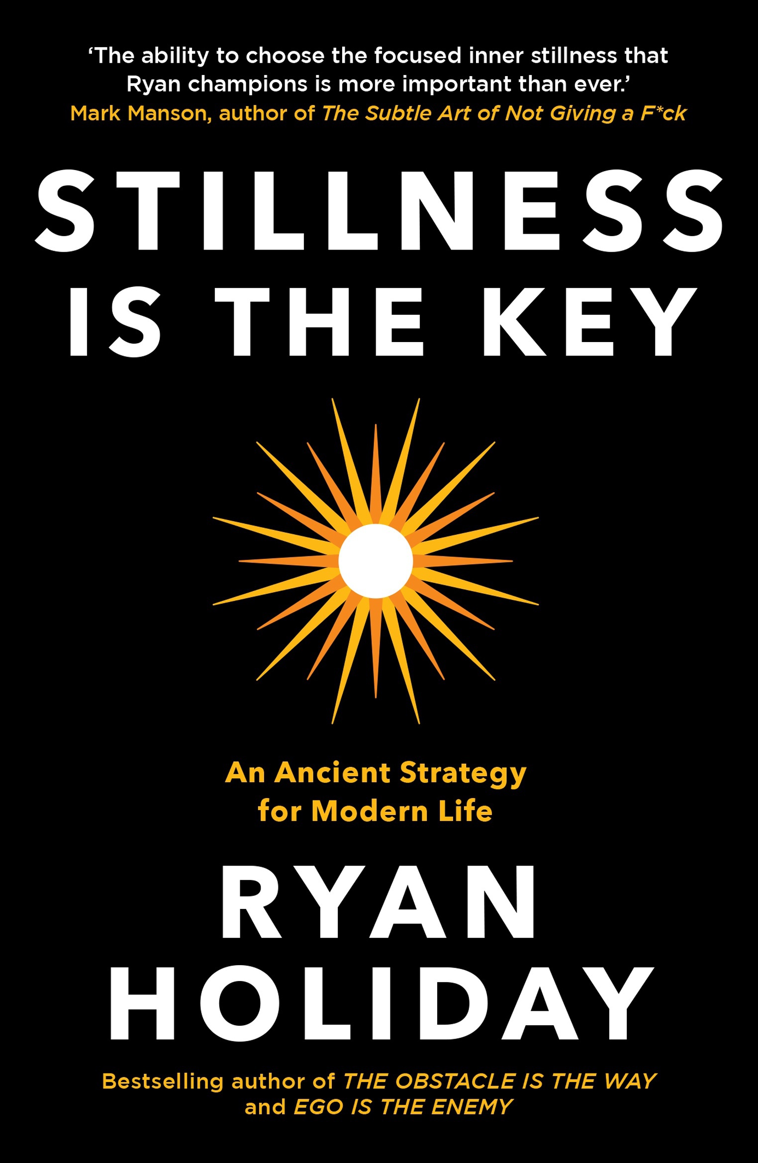 Stillness is the Key | Ryan Holiday