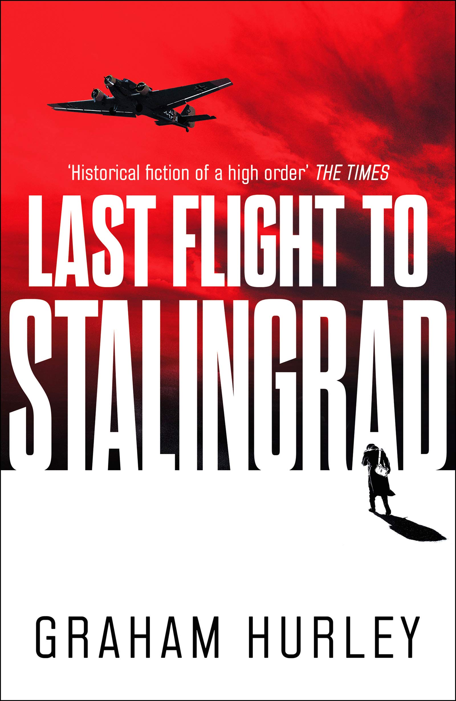 Last Flight to Stalingrad | Graham Hurley