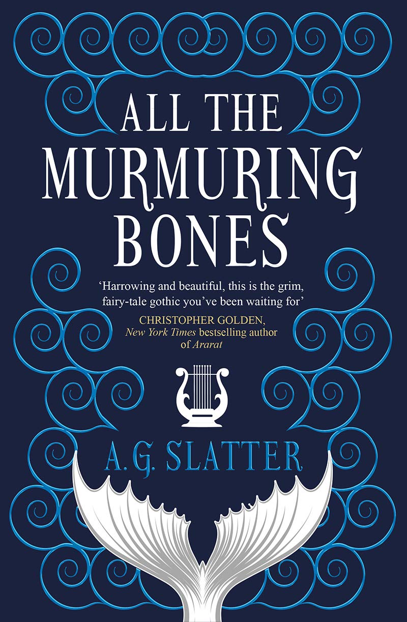 All The Murmuring Bones | A G Slatter