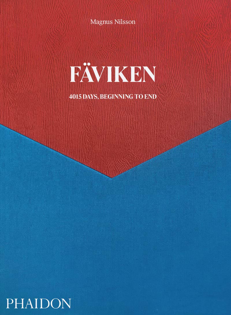 Faviken: 4015 Days, Beginning to End | Magnus Nilsson
