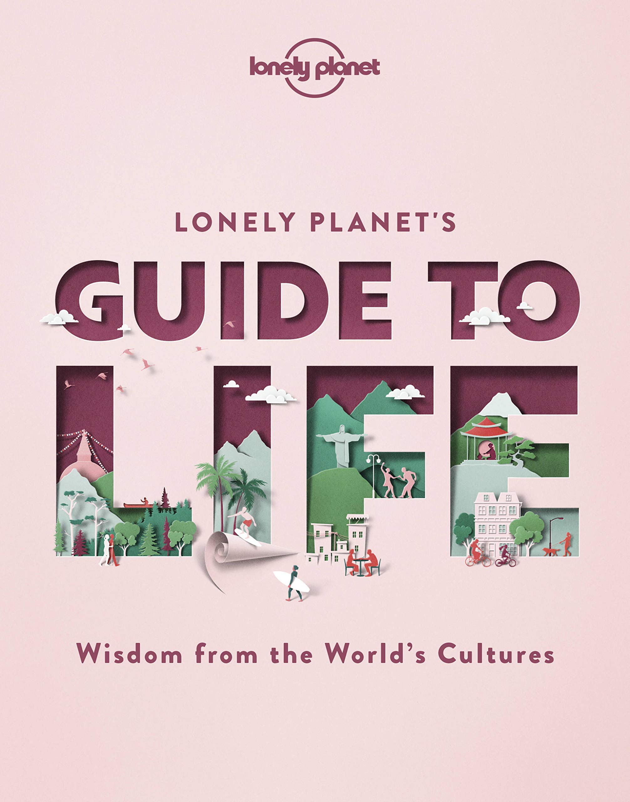 Lonely Planet's Guide to Life | Lonely Planet