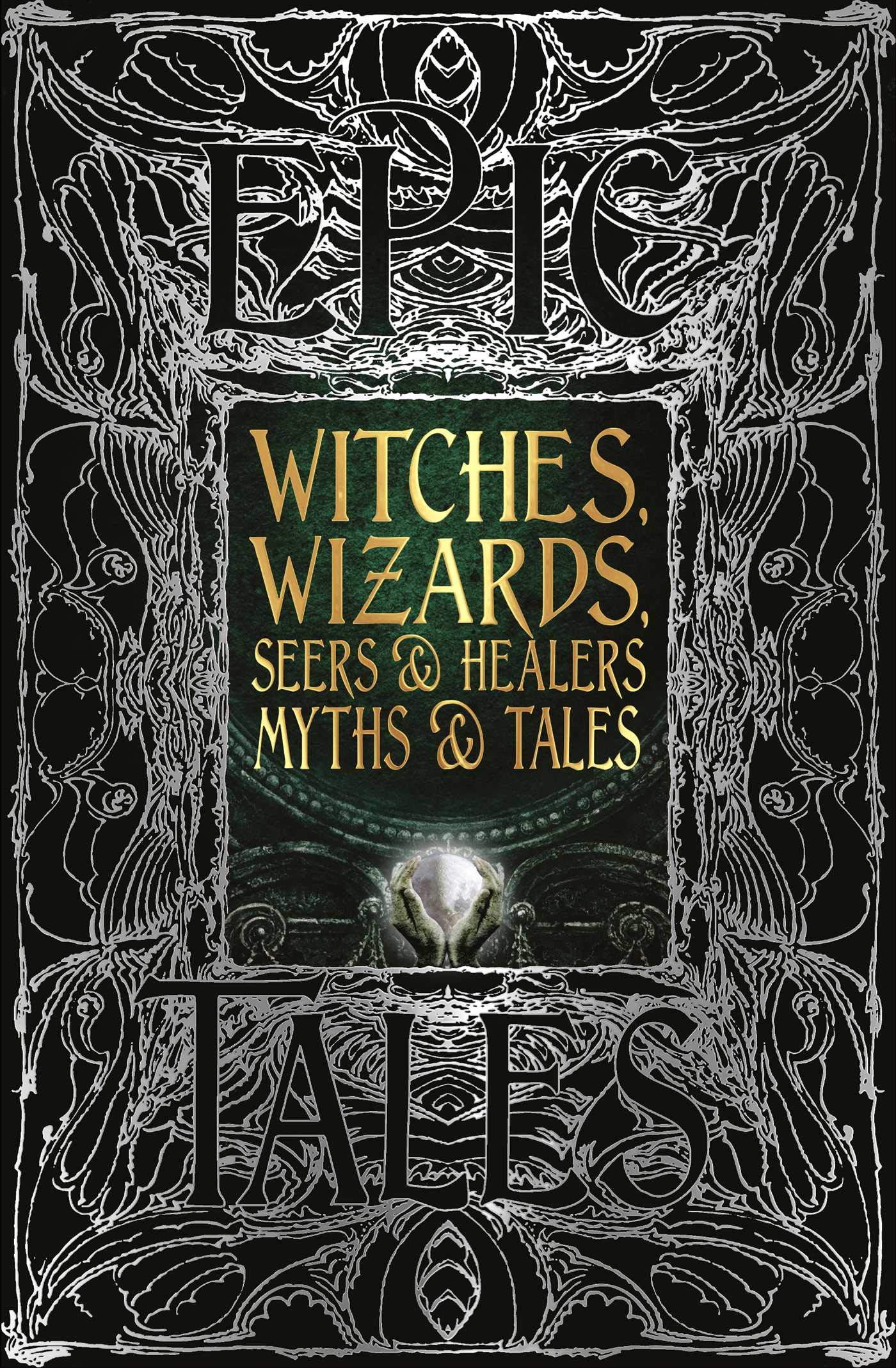 Witches, Wizards, Seers & Healers Myths & Tales | 
