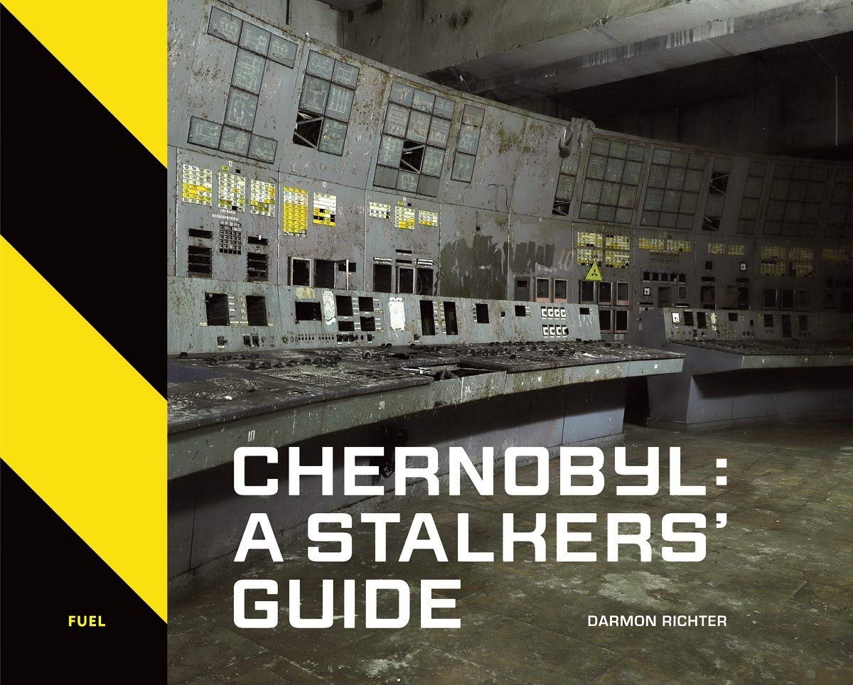 Chernobyl: A Stalkers\' Guide | Darmon Richter, FUEL