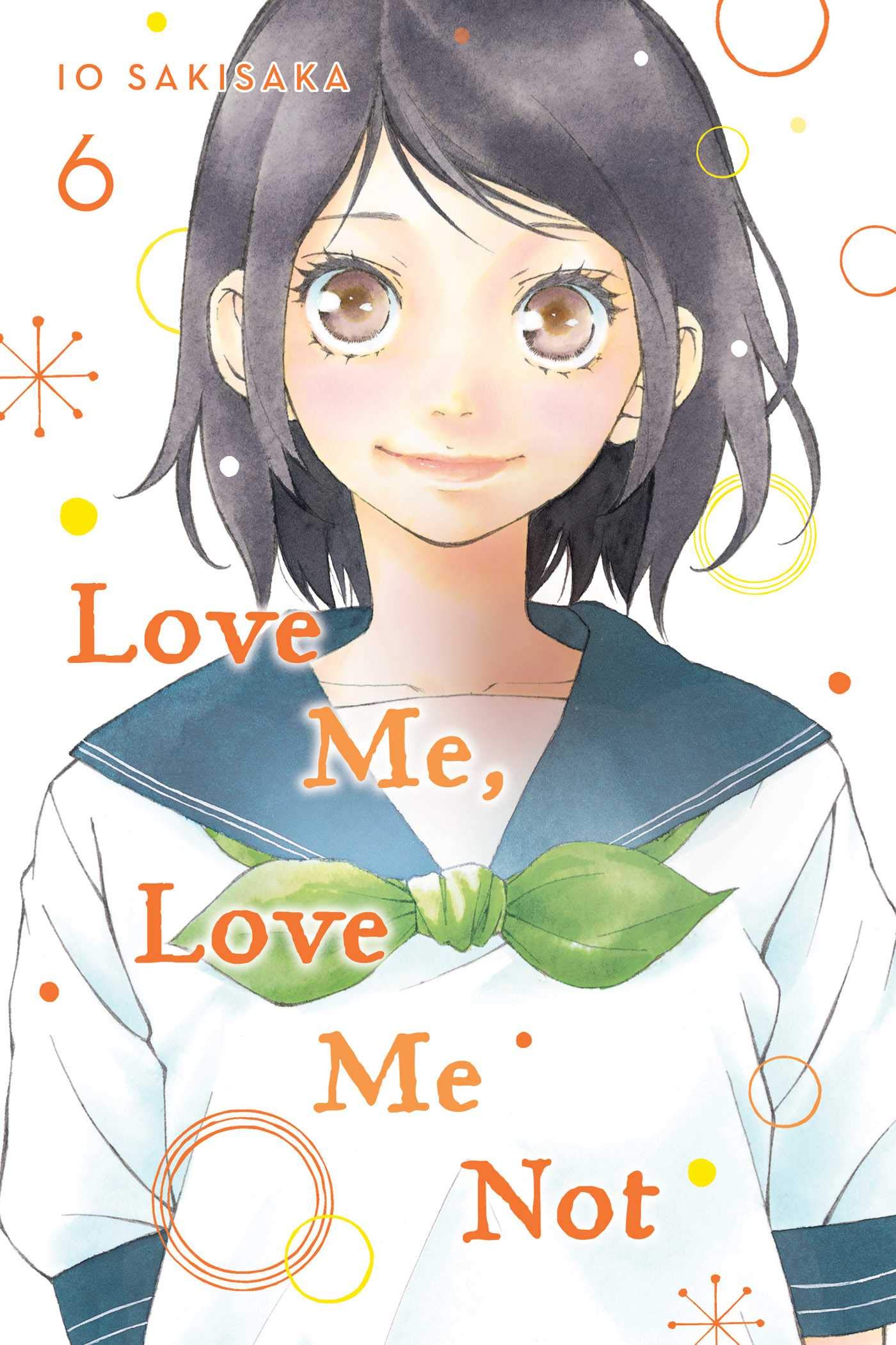 Love Me, Love Me Not - Volume 6 | Io Sakisaka
