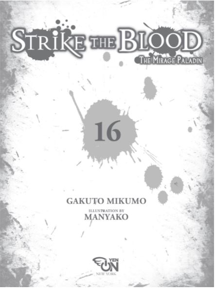 Strike the Blood (Light Novel) - Volume 16 | Gakuto Mikumo - 1 | YEO