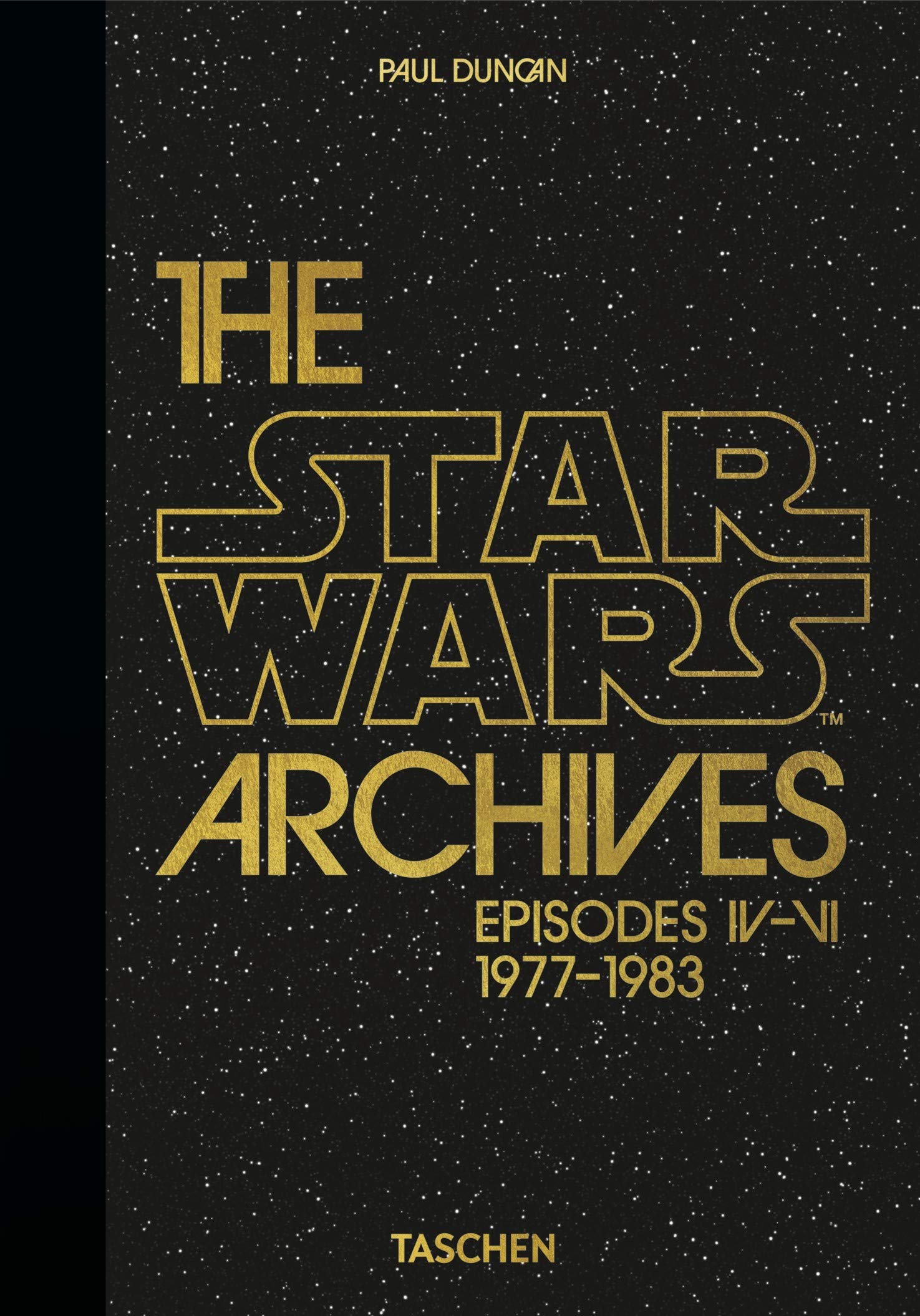 Star Wars Archives. 1977-1983 - 40th Anniversary Edition | Paul Duncan