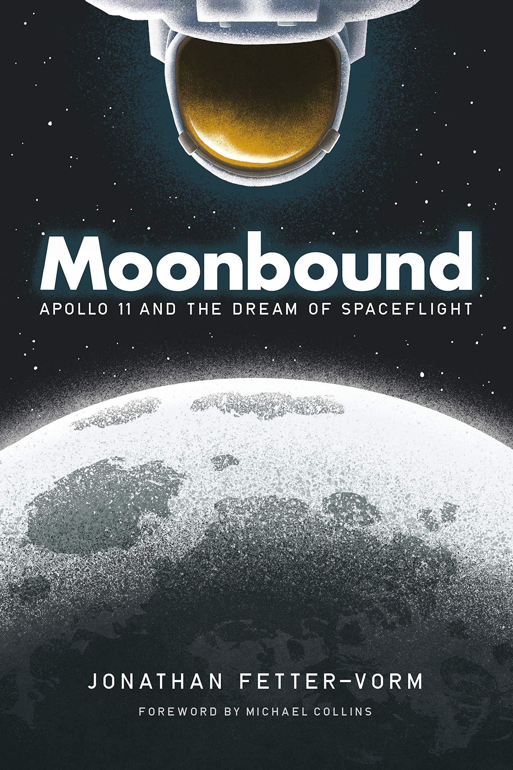 Moonbound: Apollo 11 and the Dream of Spaceflight | Jonathan Fetter-Vorm