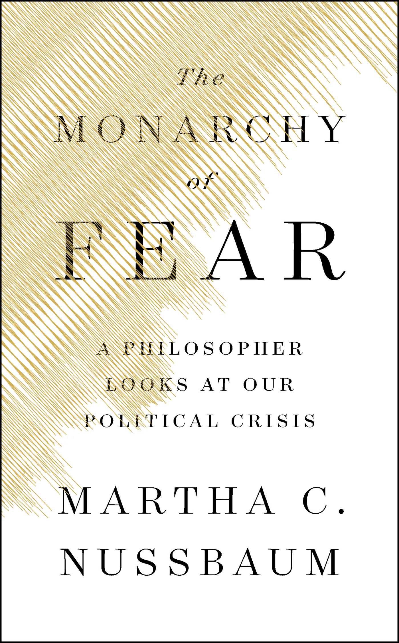 The Monarchy of Fear | Martha C. Nussbaum