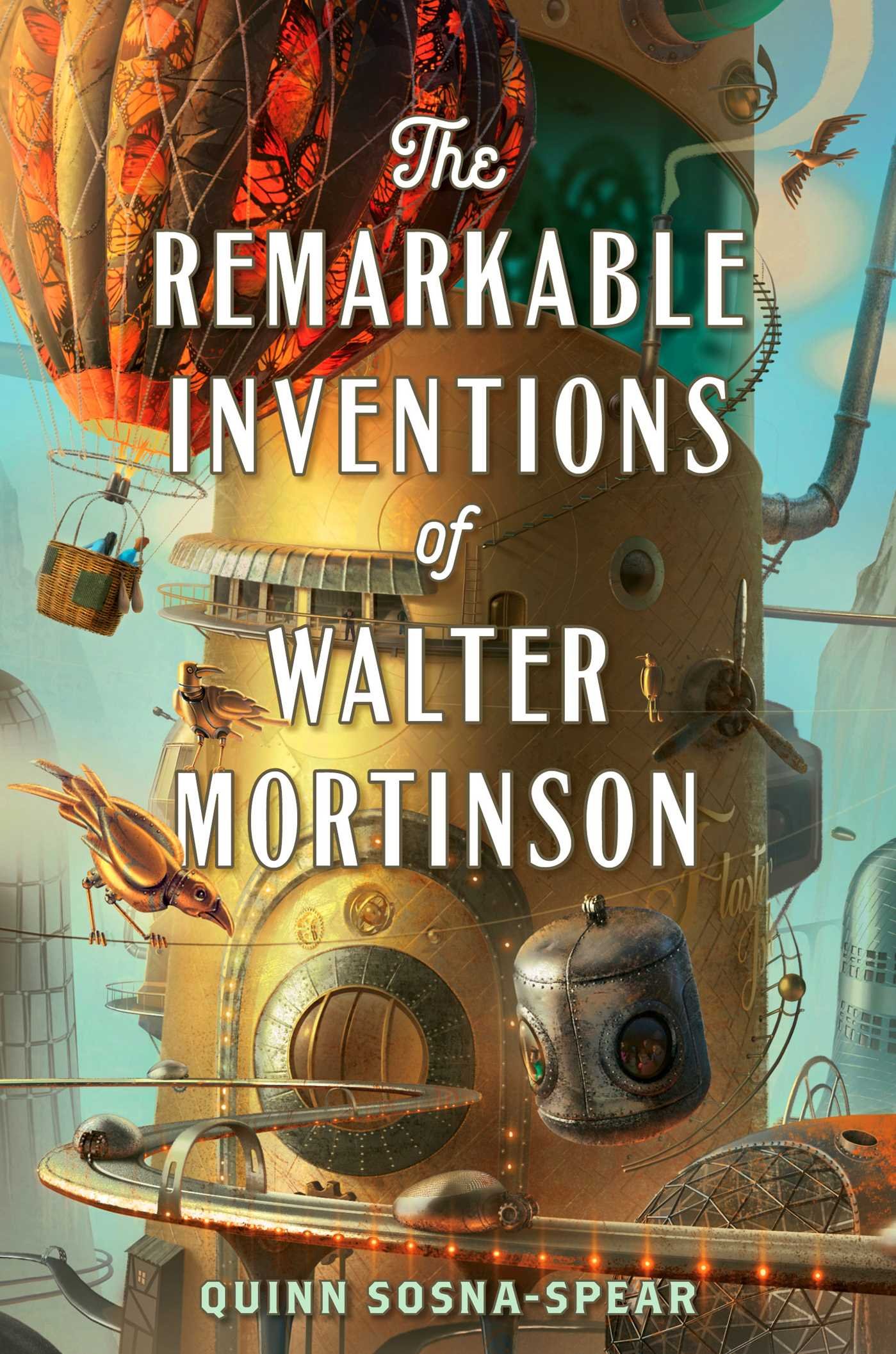 The Remarkable Inventions of Walter Mortinson | Quinn Sosna-Spear