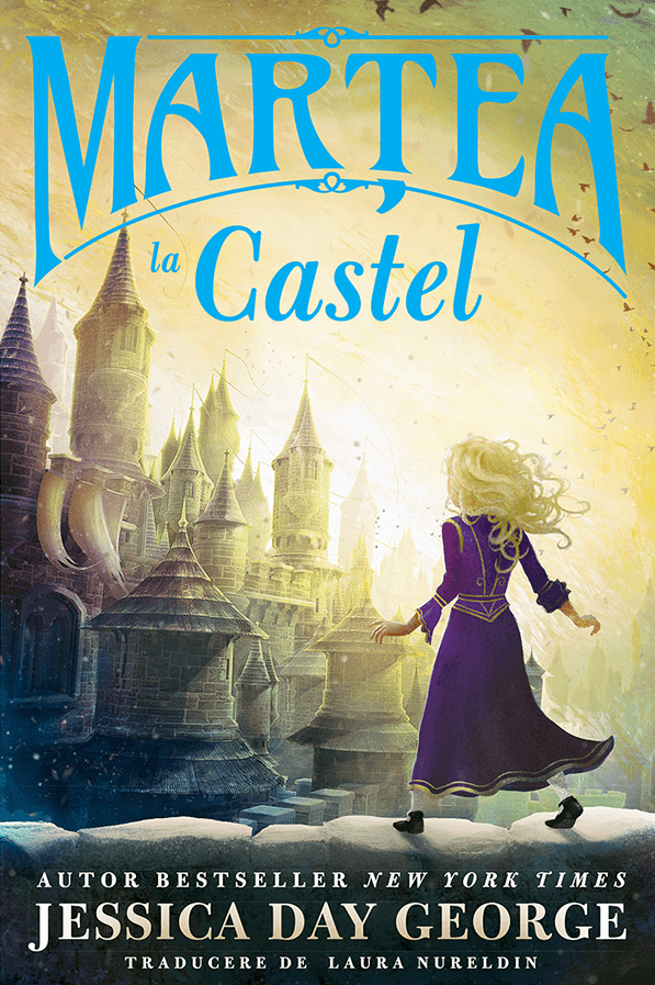 Martea la castel | Jessica Day George - 4 | YEO