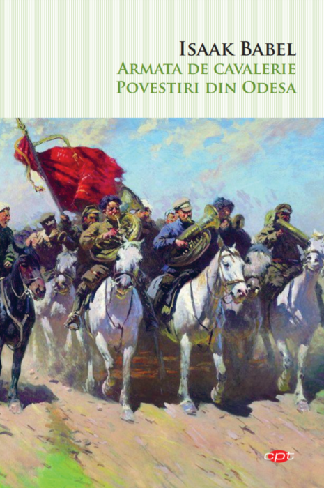 Armata de cavalerie. Povestiri din Odesa | Isaac Babel Armata 2022