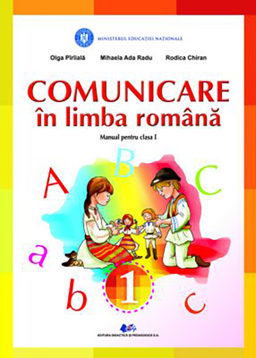 Comunicare in limba romana - Manual pentru clasa I | Mihaela Ada Radu, Rodica Chiran, Olga Piraiiala
