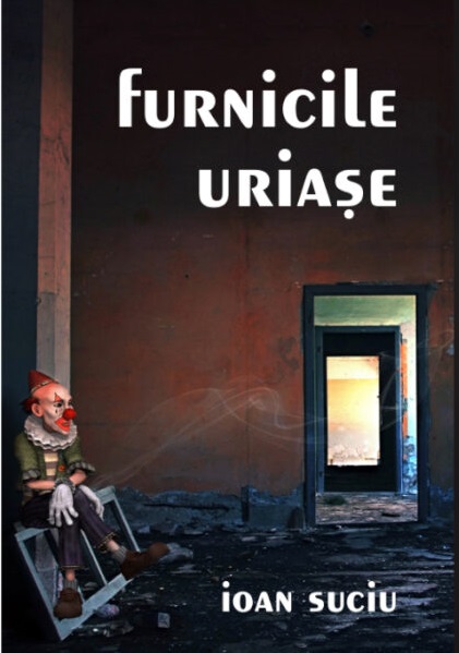 Furnicile uriase | Ioan Suciu