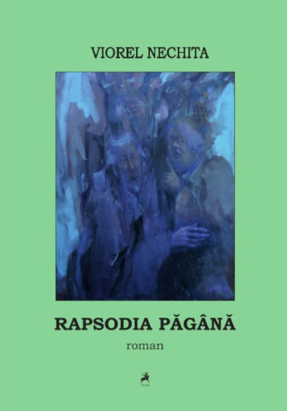 Rapsodia pagana | Viorel Nechita