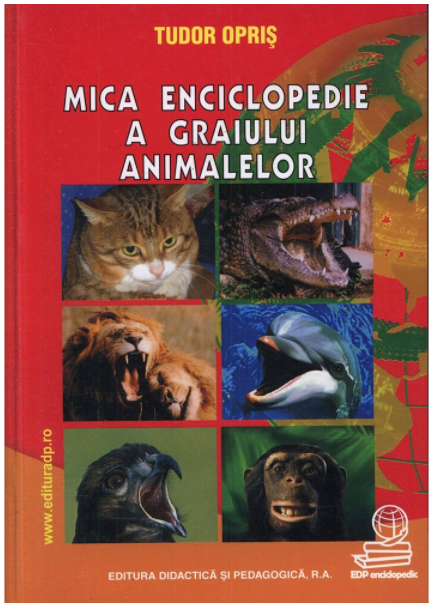 Mica enciclopedie a graiului animalelor | Tudor Opris