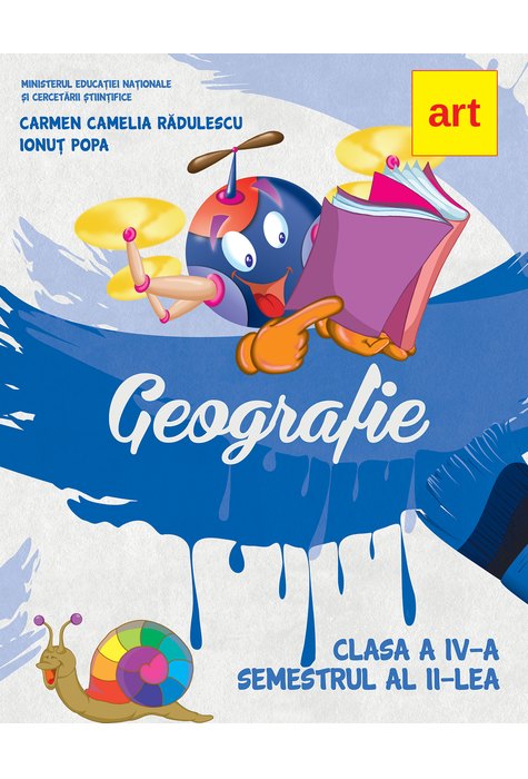 Geografie. Manual pentru clasa a IV-a. Semestrul al II-lea | Carmen Camelia Radulescu, Ionuț Popa