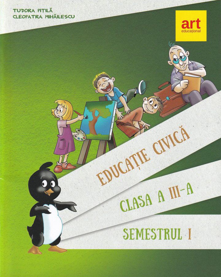 Educatie civica - manual pentru clasa a III-a, semestrul 1 | Tudora Pitila, Cleopatra Mihailescu