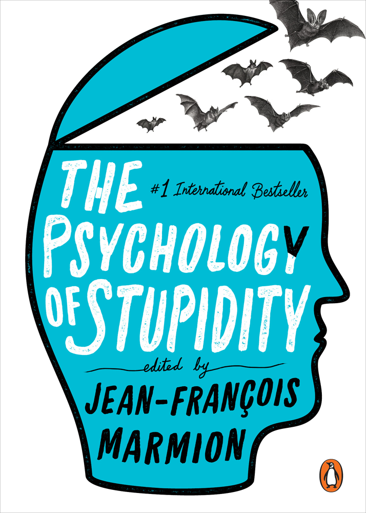 The Psychology of Stupidity | Jean-Francois Marmion