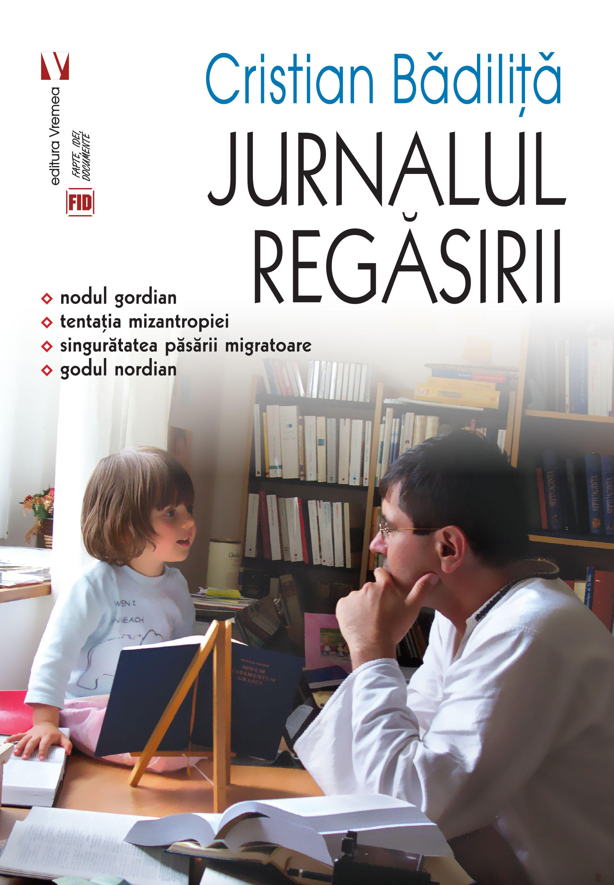 Jurnalul regasirii | Cristian Badilita carturesti.ro poza bestsellers.ro