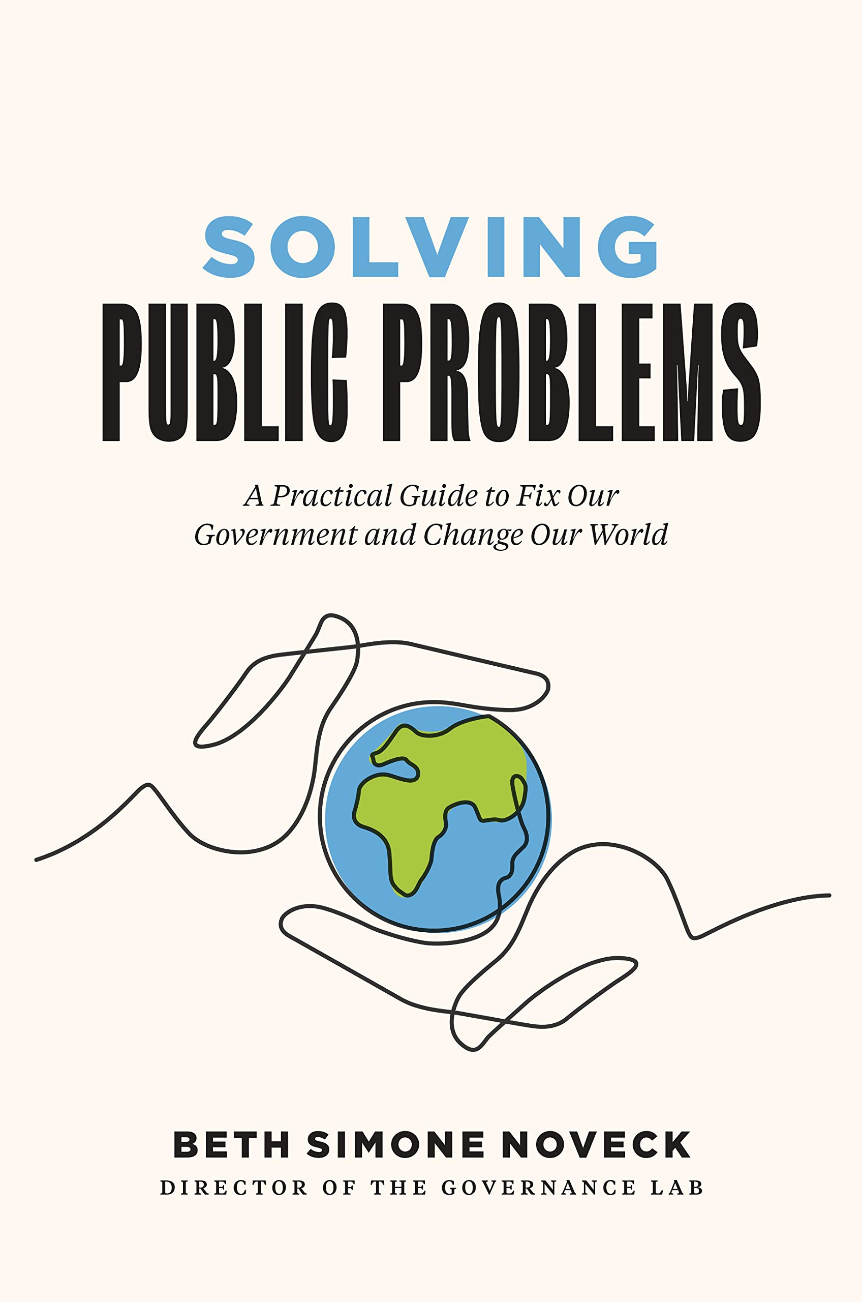 Vezi detalii pentru Solving Public Problems | Beth Simone Noveck