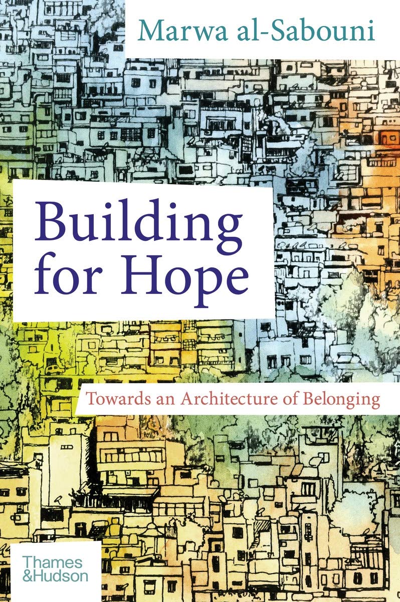 Building for Hope | Marwa al-Sabouni