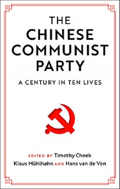 The Chinese Communist Party | Timothy Cheek, Klaus Muhlhahn, Hans Van De Ven