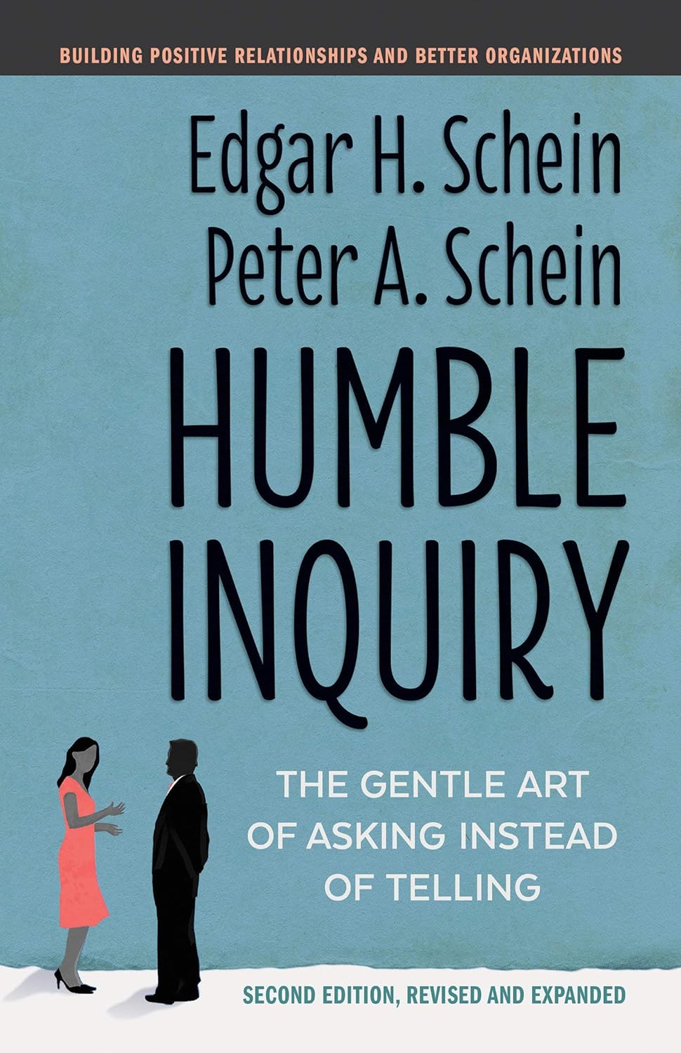 Humble Inquiry | Edgar H. Schein, Peter A. Schein