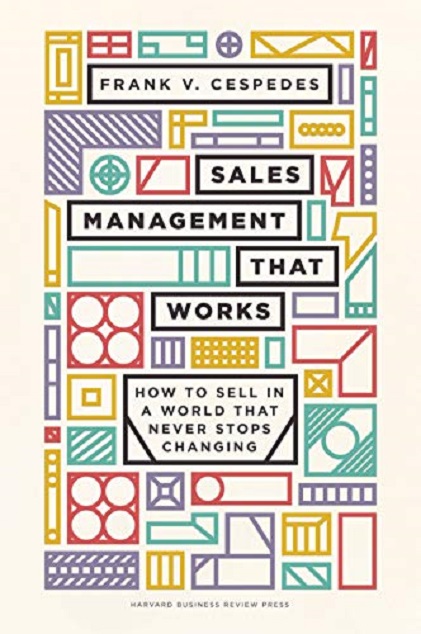 Sales Management That Works | Frank V. Cespedes