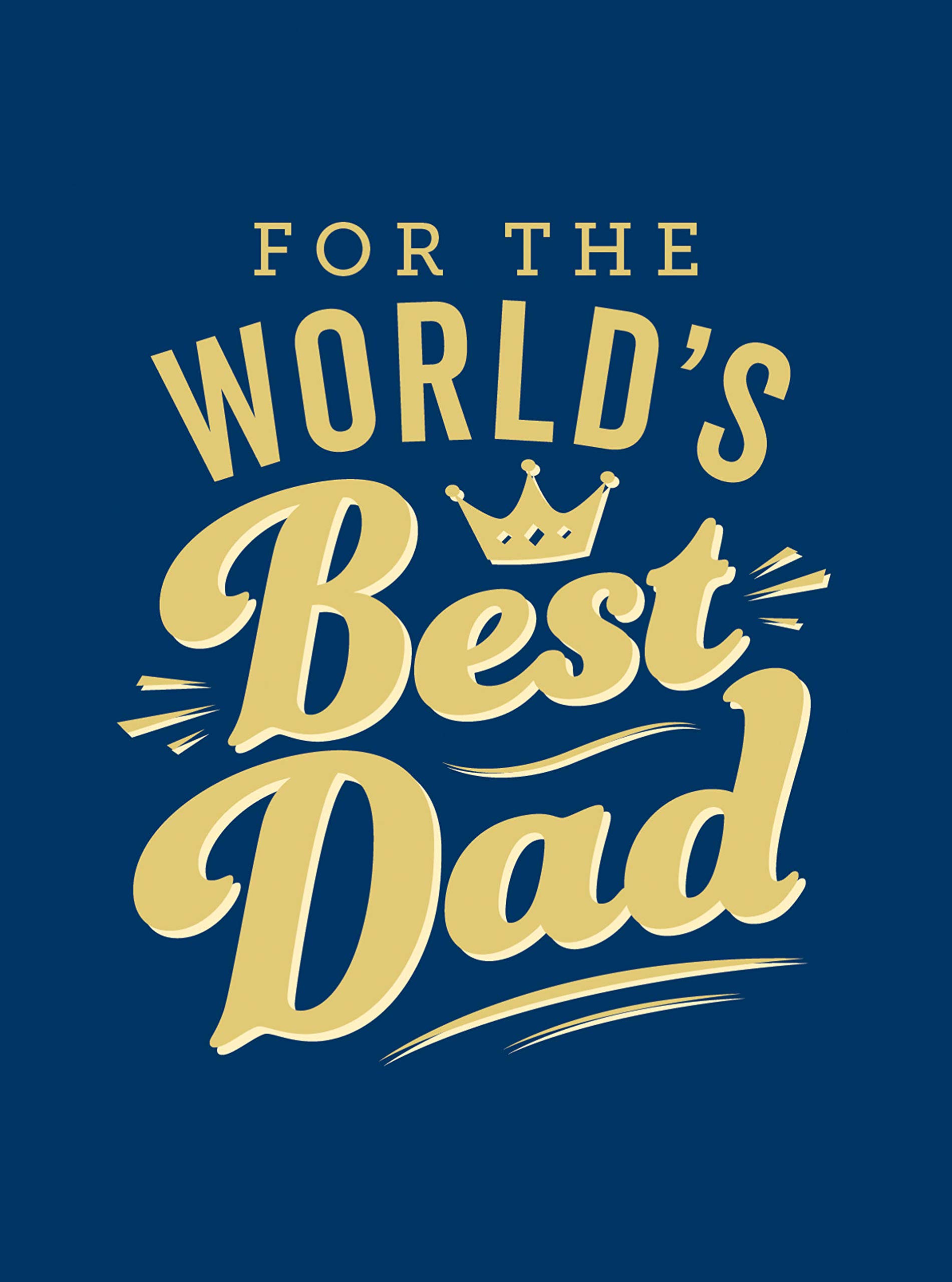 For the World\'s Best Dad |