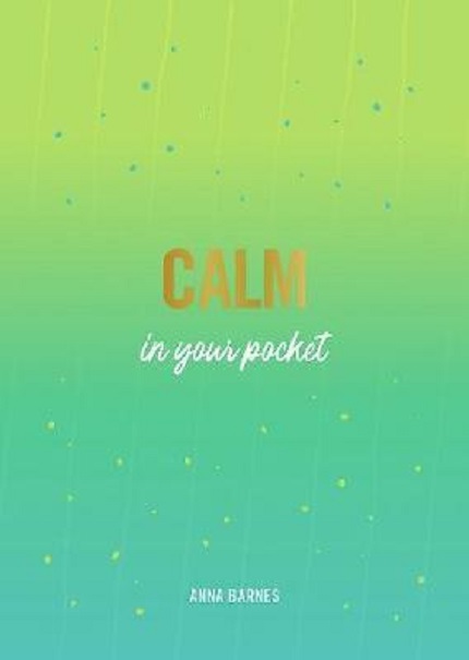 Calm in Your Pocket | Anna Barnes