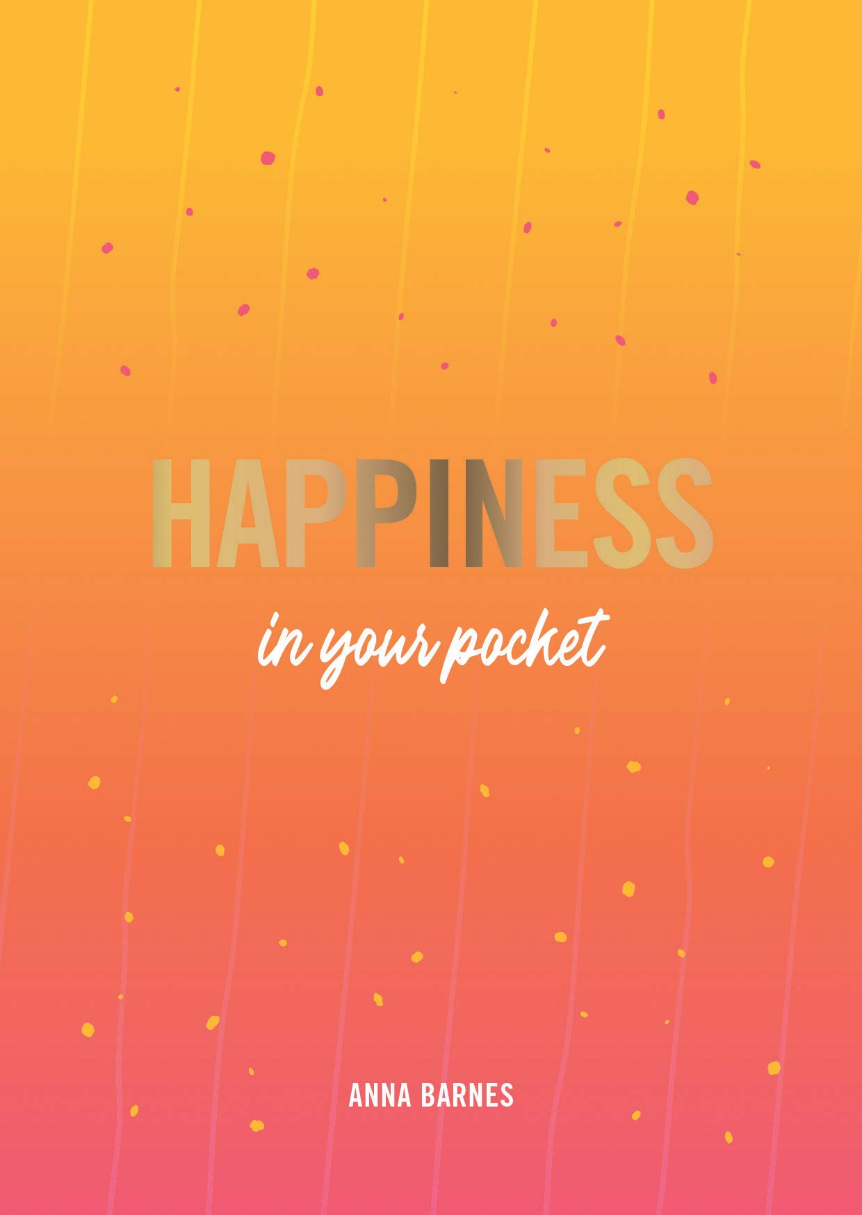 Happiness in Your Pocket | Anna Barnes
