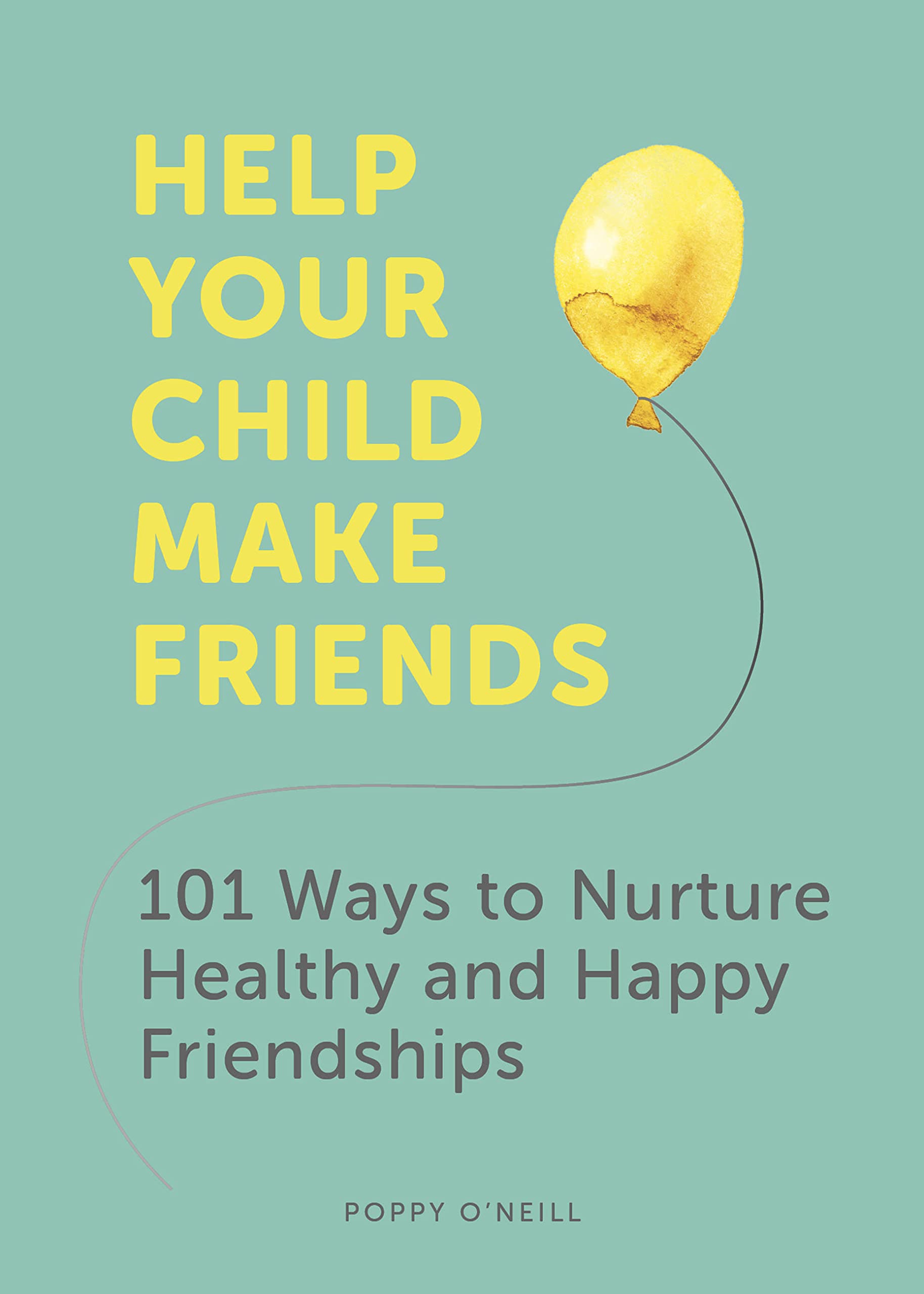 Help Your Child Make Friends | Poppy O\'Neill