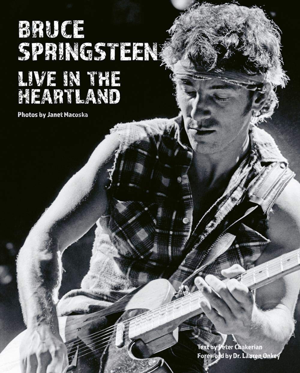 Bruce Springsteen: Live in the Heartland | Janet Macoska