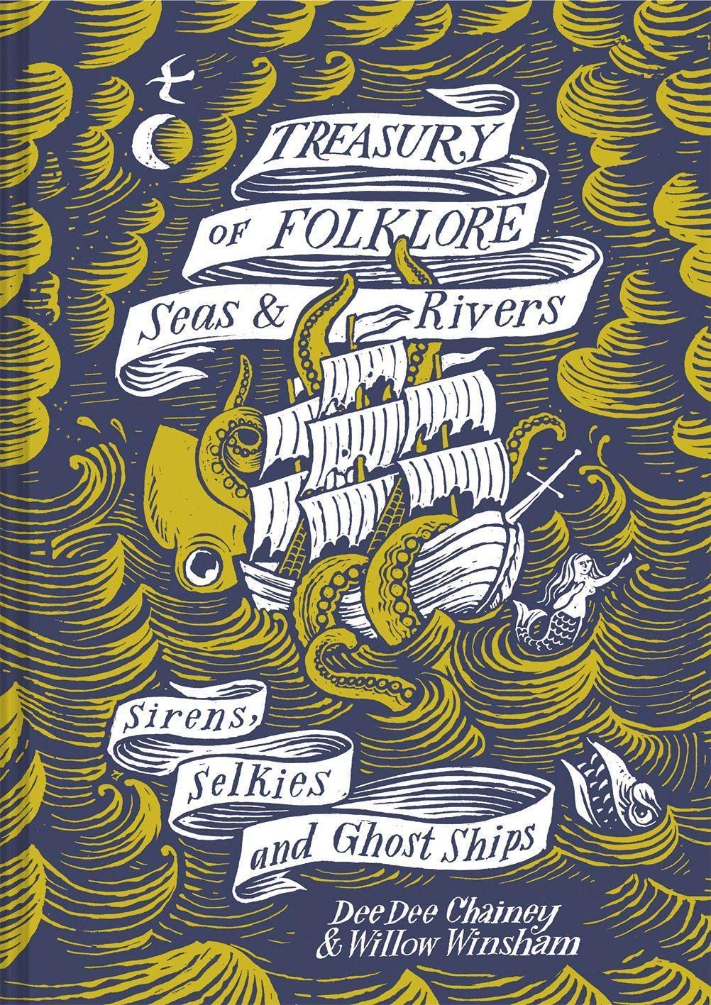 Treasury of Folklore - Seas and Rivers | Dee Dee Chainey, Willow Winsham