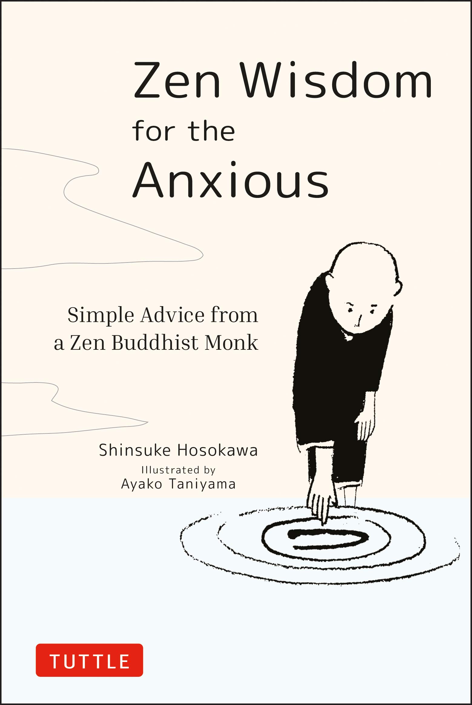 Zen Wisdom for the Anxious | Shinsuke Hosokawa