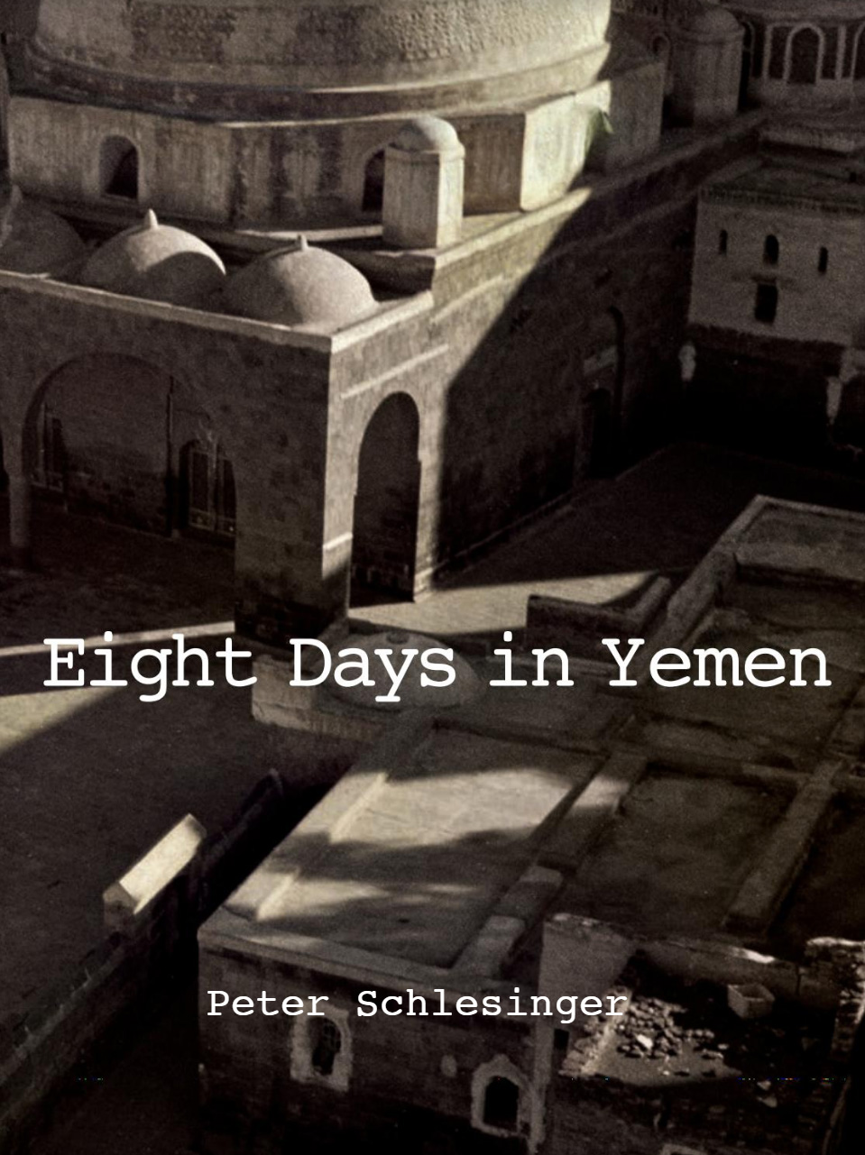 Peter Schlesinger: 8 Days in Yemen 1976 | Peter Schlesinger - 6 | YEO