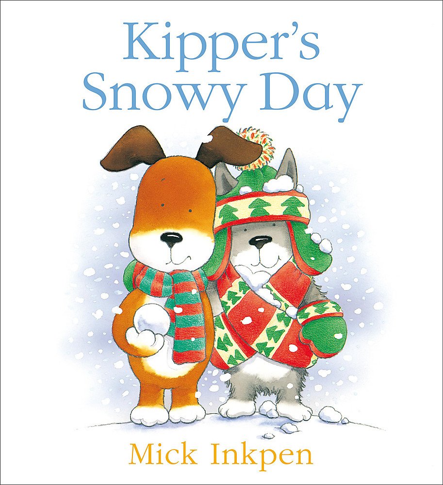 Kipper\'s Snowy Day | Mick Inkpen