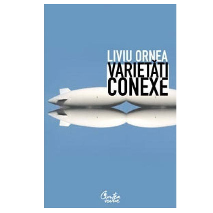 Varietati conexe | Liviu Ornea