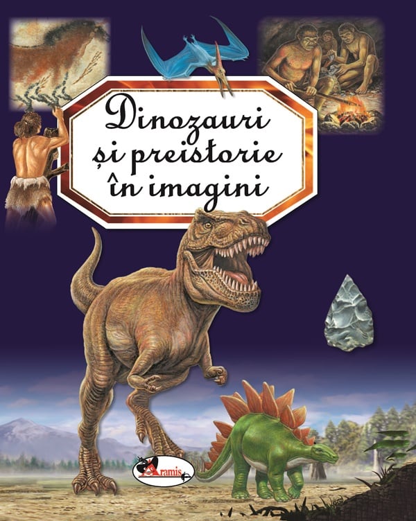 Dinozauri si preistorie in imagini | Emilie Beaumont Aramis imagine 2022